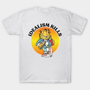 IDEALISM KILLS T-Shirt